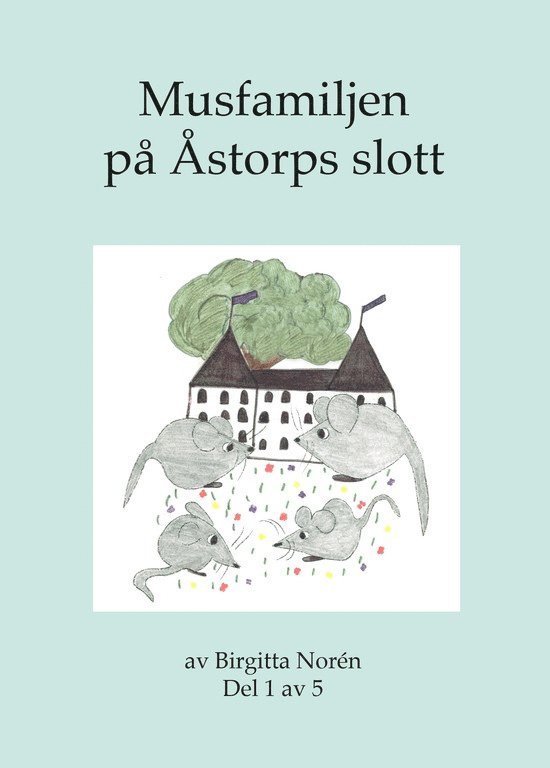 Musfamiljen på Åstorps slott. D 1 1