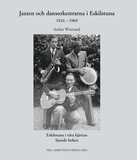 bokomslag Jazzen och dansorkestrarna i Eskilstuna  1924-1969