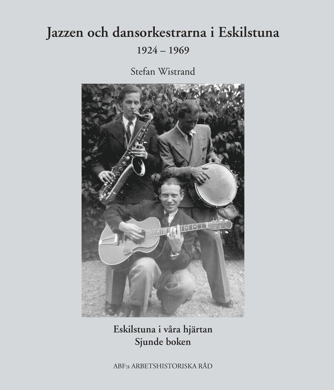Jazzen och dansorkestrarna i Eskilstuna  1924-1969 1