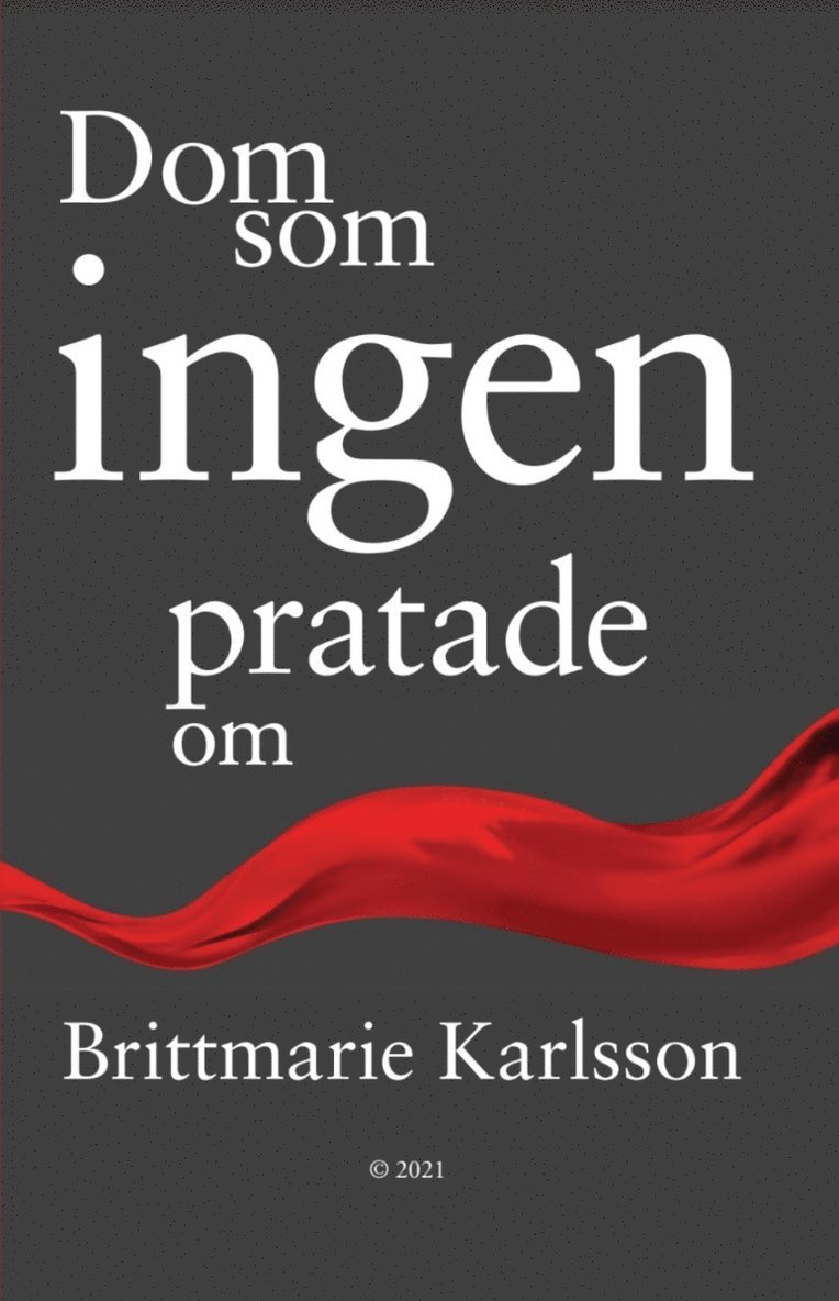Brittmarie Karlsson - Dom som ingen pratade om, Häftad