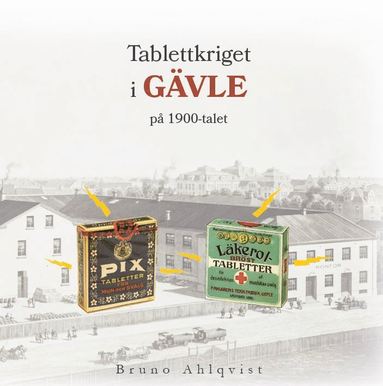 bokomslag Tablettkriget i Gävle på 1900-talet