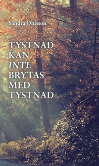 bokomslag Tystnad kan inte brytas med tystnad