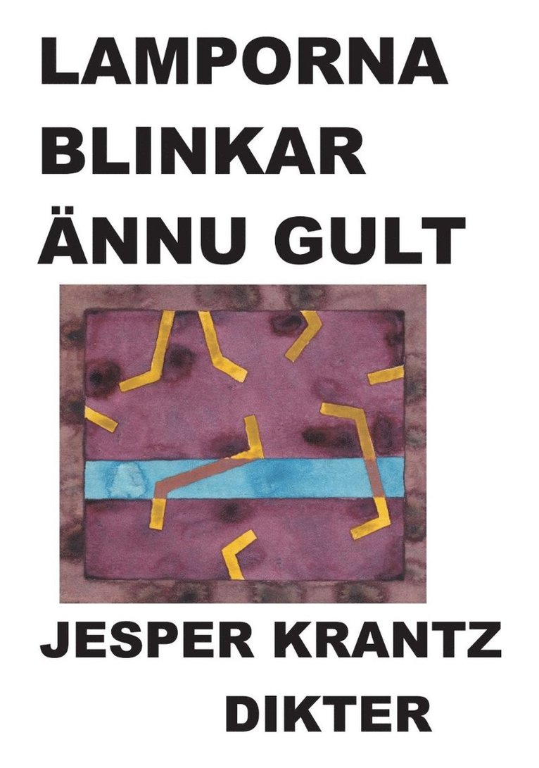 Jesper Krantz - Lamporna blinkar ännu gult, Häftad