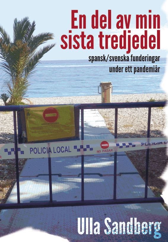En del av min sista tredjedel : spansk/svenska funderingar under ett pandemiår 1