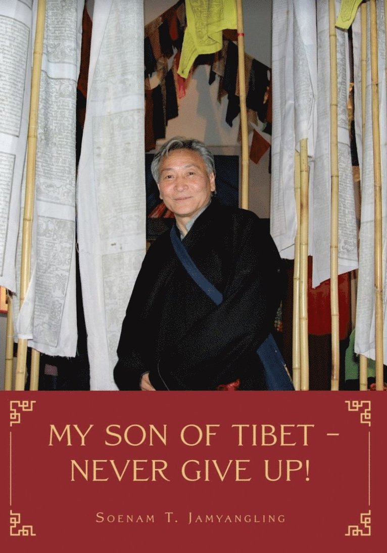 My son of Tibet : never give up! 1