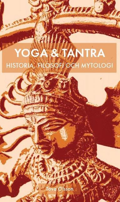 bokomslag Yoga & tantra : historia, filosofi och mytologi