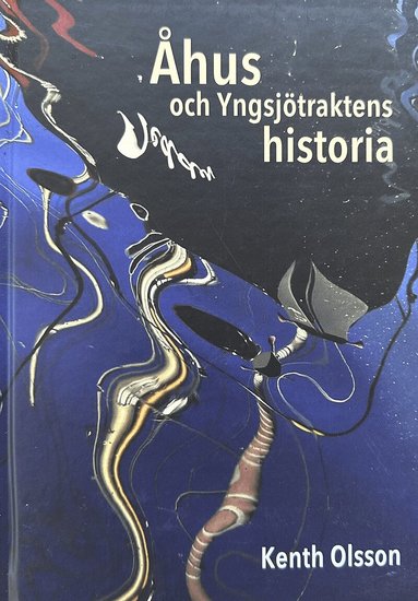 Kenth Olsson - Åhus och Yngsjötraktens historia, Inbunden