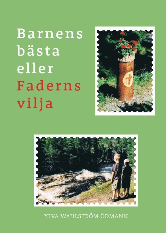 Ylva Wahlström Ödmann - Barnens bästa eller Faderns vilja, Häftad