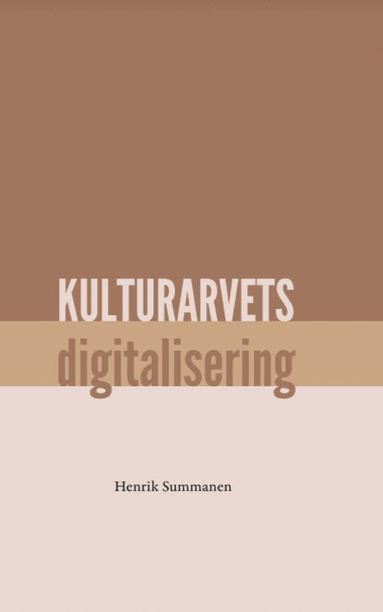 bokomslag Kulturarvets digitalisering