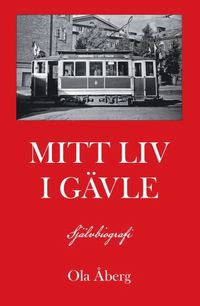 bokomslag Mitt liv i Gävle