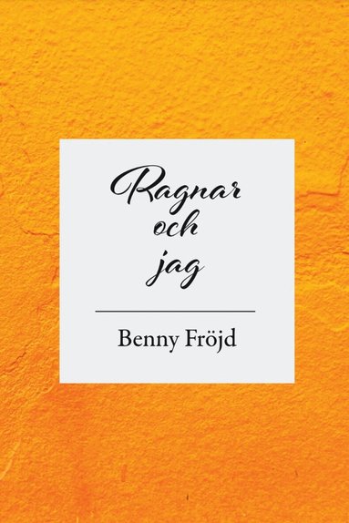 Benny Fröjd - Ragnar och jag, Häftad