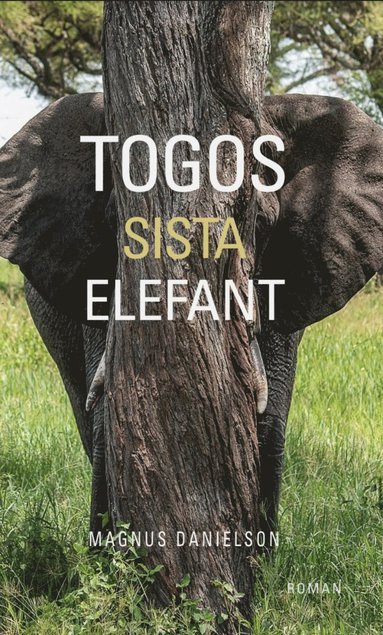 bokomslag Togos sista elefant
