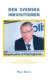 bokomslag Den svenska inkvisitionen : en pressträff med 61 dimridåer och förtiganden