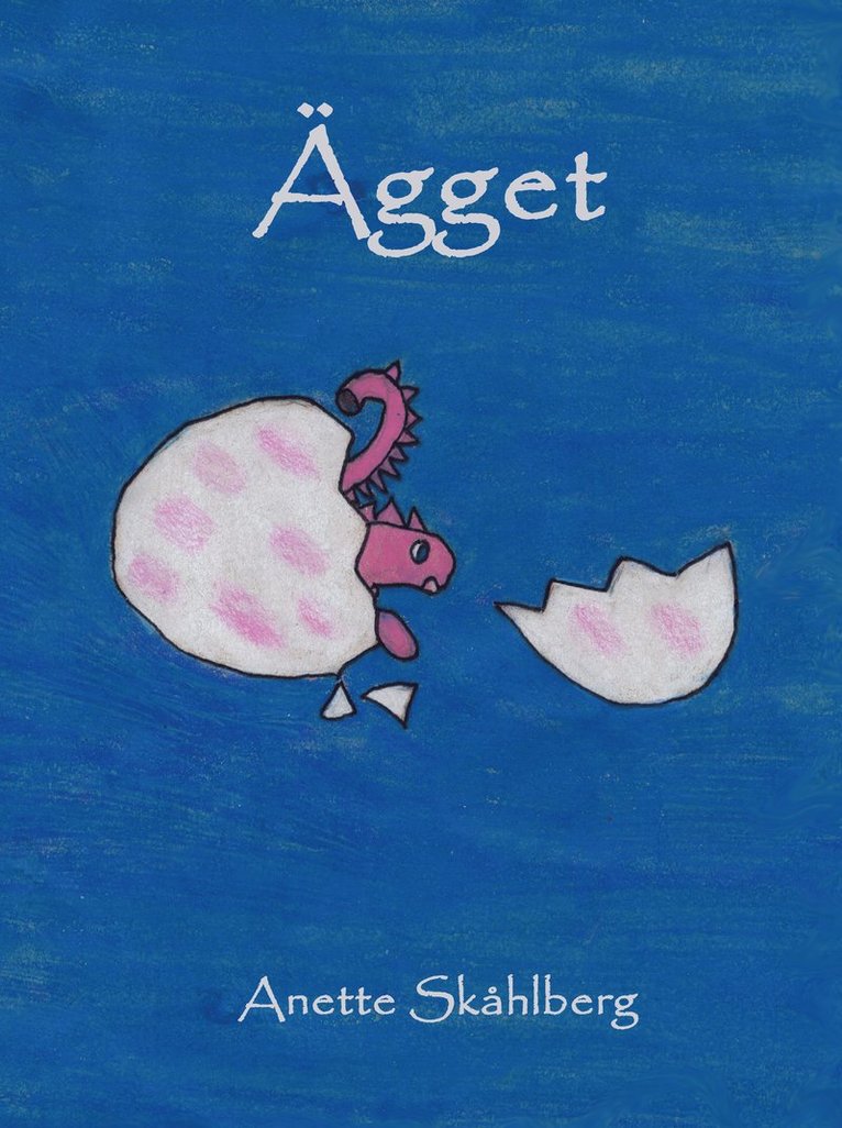 Anette Skåhlberg - Ägget, Inbunden