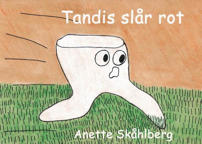 Anette Skåhlberg - Tandis slår rot, Inbunden