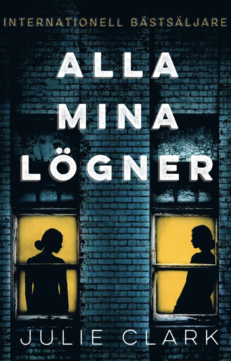 Julie Clark - Alla mina lögner, Inbunden