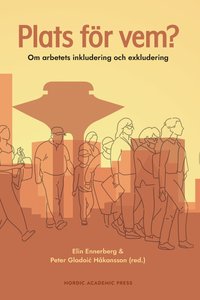 bokomslag Plats för vem? : om arbetets inkludering och exkludering