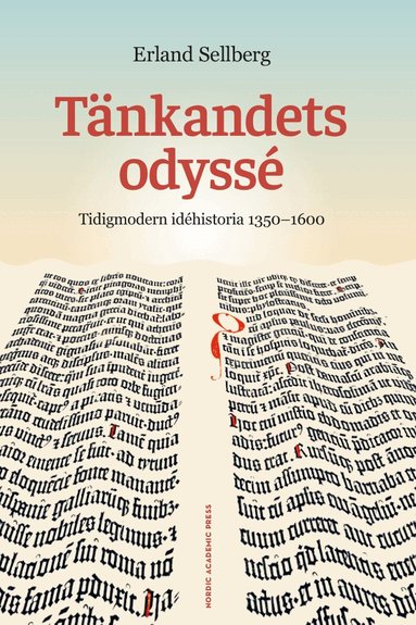 Erland Sellberg - Tänkandets odyssé : tidigmodern idéhistoria 1350-1600, Inbunden