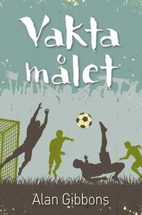 bokomslag Vakta målet