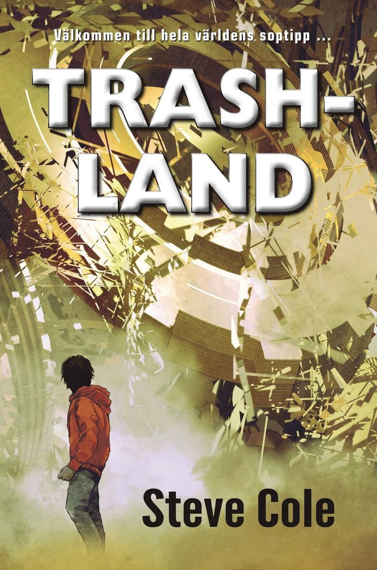 Steve Cole - Trashland, Inbunden
