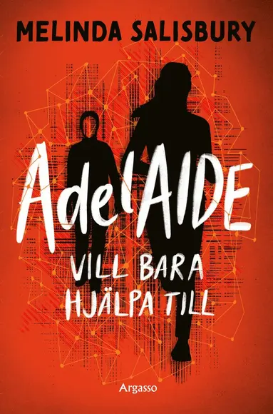 Melinda Salisbury - AdelAIDE vill bara hjälpa till, Inbunden