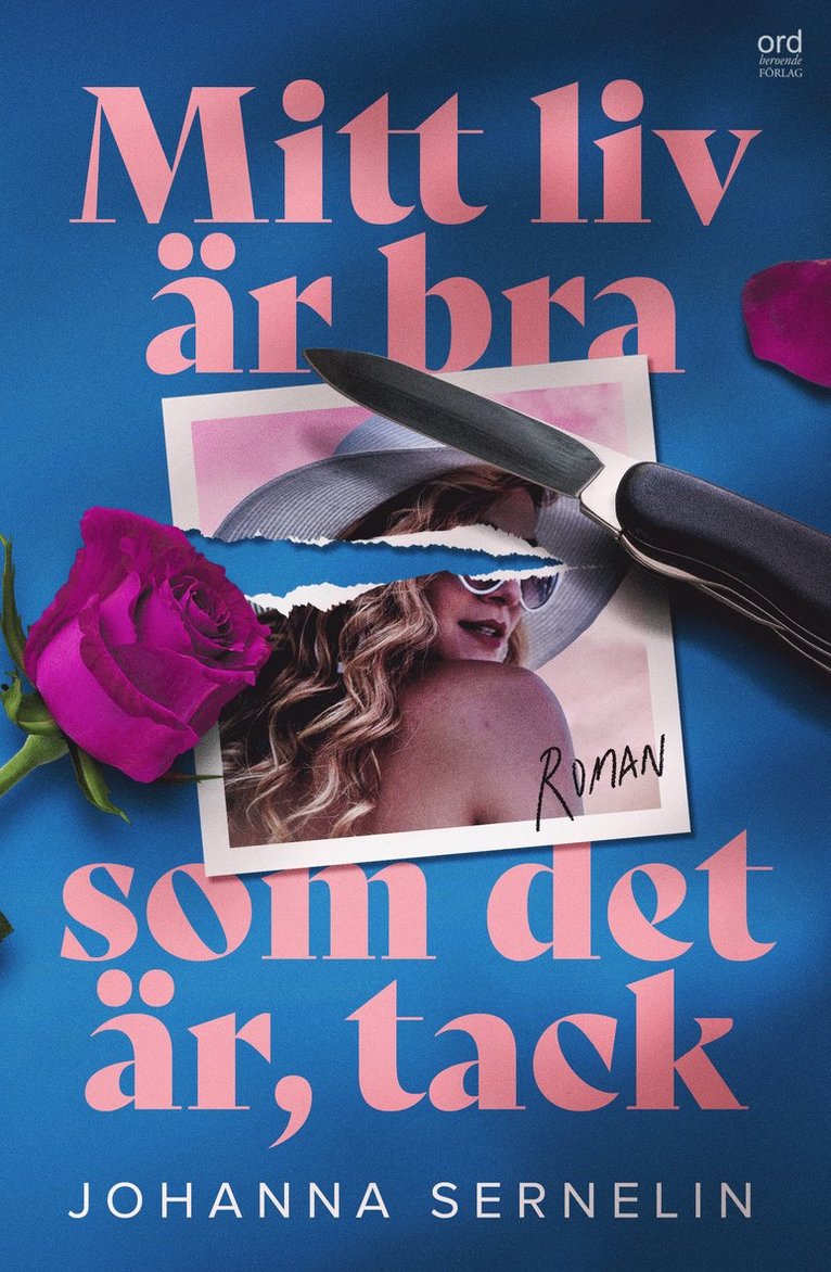 Johanna Sernelin - Mitt liv är bra som det är, tack, Inbunden
