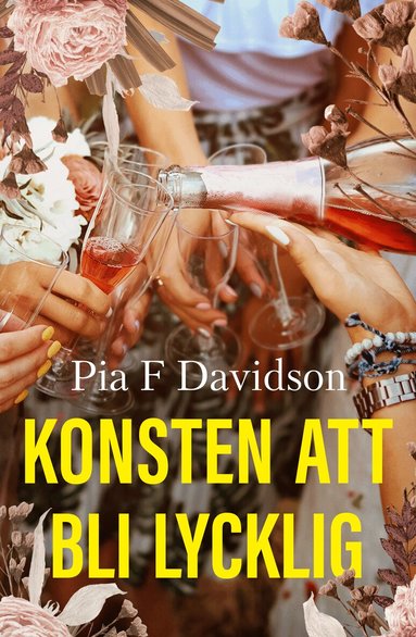 Pia F. Davidson - Konsten att bli lycklig, Inbunden