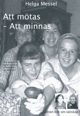 Helga Messel - Att mötas - Att minnas : en liten bok om vänskap, Häftad