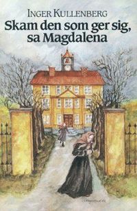 bokomslag Skam den som ger sig, sa Magdalena