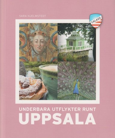 Sara Hjelmstedt - Underbara utflykter runt Uppsala, Häftad