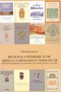 Olof Kåhrström - Regionala främjare av de areella näringarna under 200 år. Hushållningssällskapens historiker, periodiska skrifter och arkiv, Inbunden