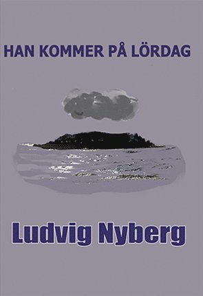 Ludvig Nyberg - Han kommer på lördag, Häftad