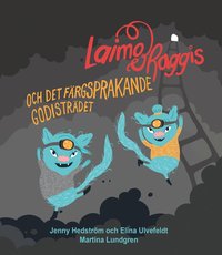 bokomslag Laimo och Raggis och det färgsprakande godisträdet