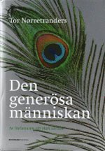 bokomslag Den generösa människan : en naturhistoria om att göra sig omak för att få e