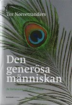 Den generösa människan : en naturhistoria om att göra sig omak för att få e 1