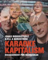 Jonas Ridderstråle, Kjell A. Nordström - Karaokekapitalism : management för människan, Häftad