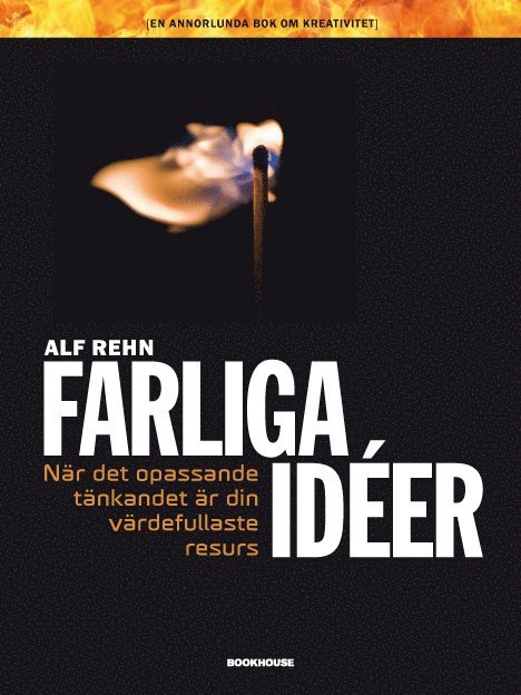 Farliga idéer : när det opassande tänkandet är din värdefullaste resurs 1