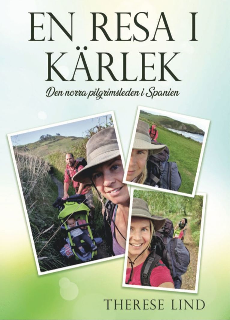 Therese Lind - En resa i kärlek : den norra pilgrimsleden i Spanien, Inbunden