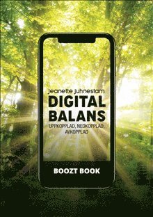 bokomslag BooztBook. Digital balans : uppkopplad, nedkopplad, avkopplad