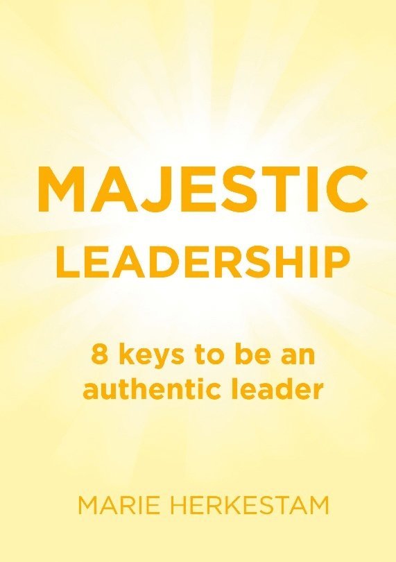 Majestic Leadership: 8 keys to be an authentic leader