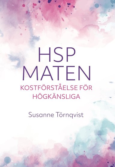 bokomslag HSP-maten : kostförståelse för högkänsliga