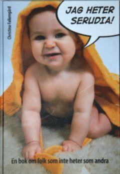Christina Falkengård - Jag heter Serudia : en bok om folk som inte heter som andra, Inbunden