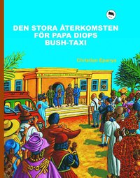 bokomslag Den stora återkomsten för Papa Diops bush-taxi