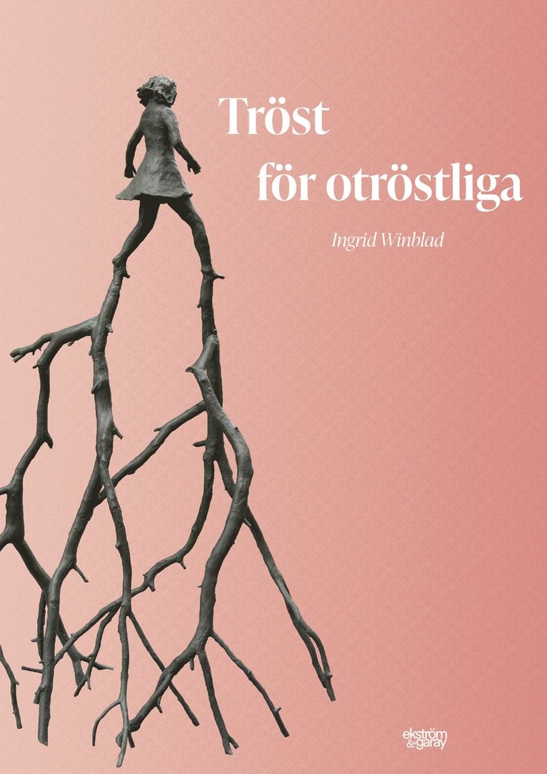 Ingrid Winblad - Tröst för otröstliga, Häftad