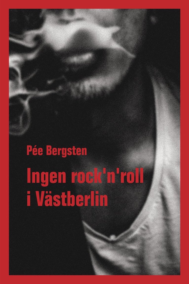 Pée Bergsten - Ingen rock'n'roll i Västberlin, Häftad