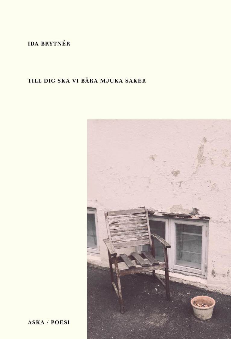 Ida Brytnér - Till dig ska vi bära mjuka saker, Häftad