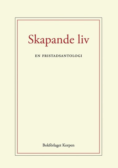 bokomslag Skapande liv : en fristadsantologi