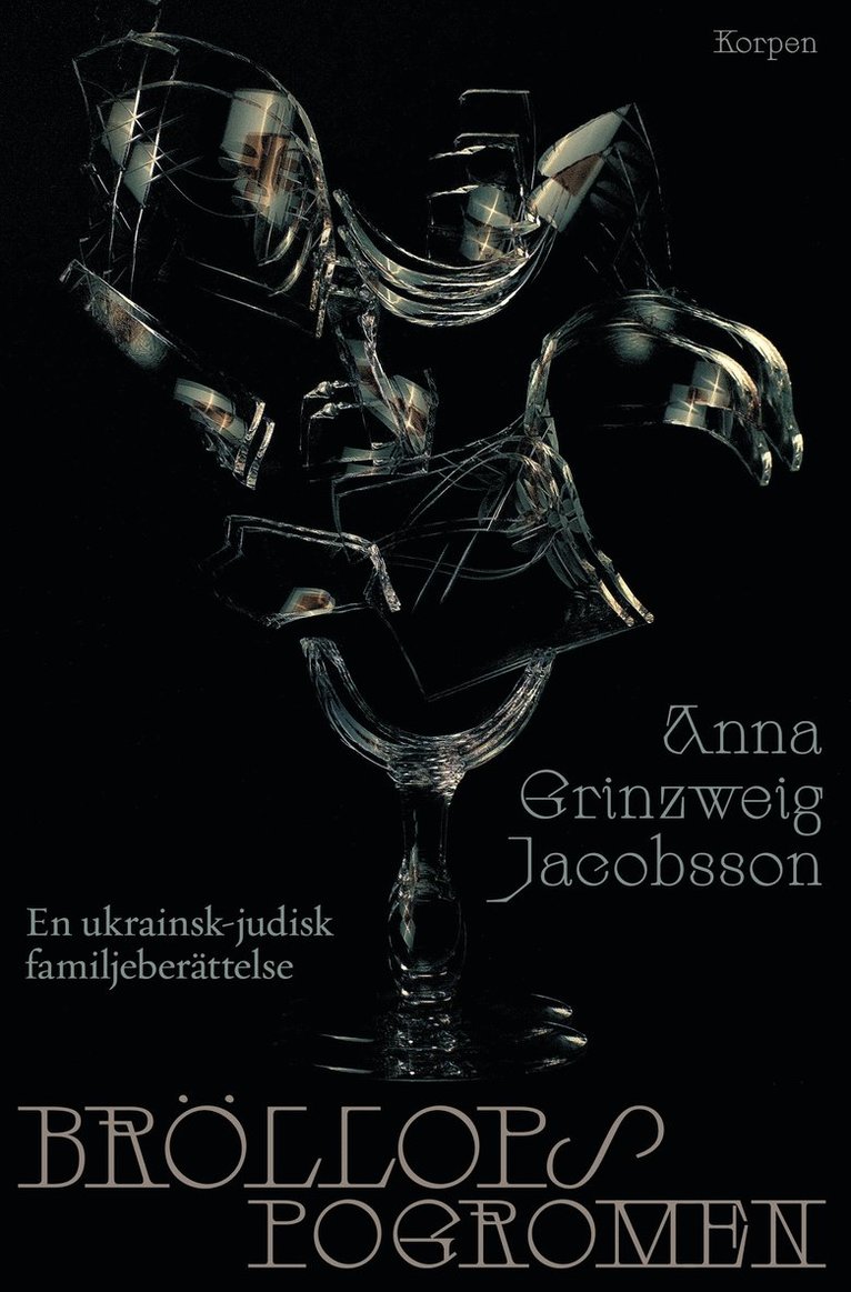 Anna Grinzweig Jacobsson - Bröllopspogromen : en ukrainsk-judisk familjeberättelse, Inbunden