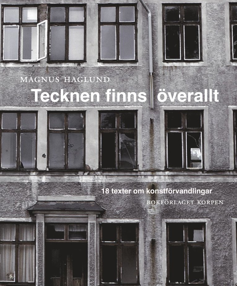 Tecknen finns överallt : 18 texter om konstförvandlingar