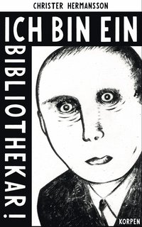 bokomslag Ich bin ein Bibliothekar! - en bibliotekaries berättelse